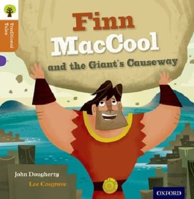 Oxford Reading Tree Traditional Tales: Finn Maccool and the Giant's Causeway